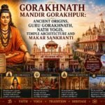 Gorakhnath Mandir Gorakhpur: Ancient Origins, Guru Gorakhnath, Nath Yogis, Temple Architecture and Makar Sankranti