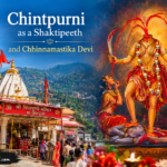 Chintpurni as a Shaktipeeth and Chhinnamastika Devi