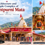 Architecture and Temple Complex of Chintpurni Mata | Temple